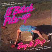 16 Bitch Pile-Up - Bury Me Deep lyrics