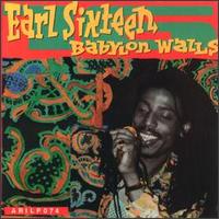 Earl Sixteen - Babylon Walls lyrics