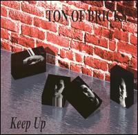 Ton Of Bricks - Keep Up lyrics