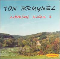 Ton Bruynl - Looking Ears, Vol. 3 lyrics