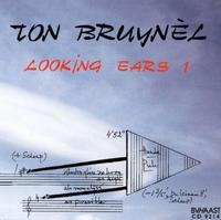 Ton Bruynl - Looking Ears, Vol. 1 lyrics