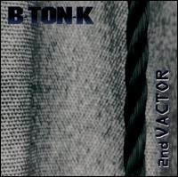 B Ton-K - 2nd Vactor lyrics