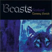 Tommy Smith [Tenor Saxophone] - Beasts of Scotland lyrics