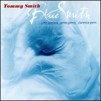 Tommy Smith [Tenor Saxophone] - Blue Smith lyrics