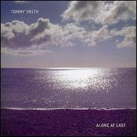 Tommy Smith [Tenor Saxophone] - Alone at Last lyrics