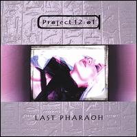 Project 12:01 - Last Pharaoh lyrics