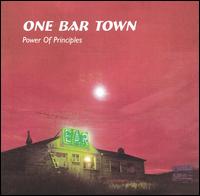 One Bar Town - Power of Principles lyrics