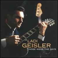 Ladi Geisler - Those Were the Days lyrics