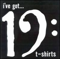 19: T-Shirts - I've Got 19 T-Shirts lyrics