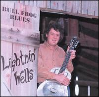 Lightnin' Wells - Bull Frog Blues lyrics