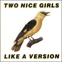 2 Nice Girls - Like a Version lyrics