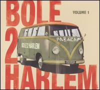Bole 2 Harlem - Bole 2 Harlem, Vol. 1 lyrics
