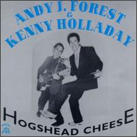 Andy J. Forest - Hogshead Cheese lyrics