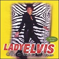Lady Elvis - It's Now or Never lyrics