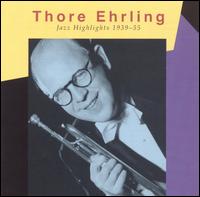 Thore Ehrling - Jazz Highlights, 1939-55 lyrics