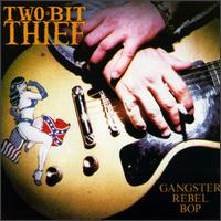 Two Bit Thief - Gangster Rebel Bop lyrics