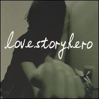 Love Story Hero - Love Story Hero EP lyrics