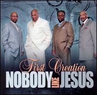 First Creation - Nobody Like Jesus lyrics