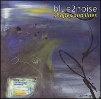 Blue 2 Noise - Shapes and Lines lyrics