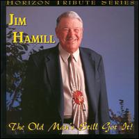 Jim Hamill - Old Man's Still Got It lyrics