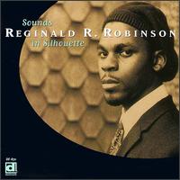 Reginald R. Robinson - Sounds in Silhouette lyrics