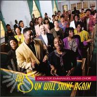 Greater Emmanuel Mass Choir - Sun Will Shine Again lyrics