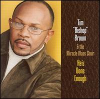 Tim "Bishop" Brown - He's Done Enough lyrics