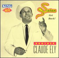 Brother Claude Ely - Satan Get Back lyrics