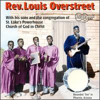 Rev. Louis Overstreet - Live at the Powerhouse Church of God lyrics