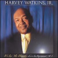 Harvey Watkins, Jr. - It's in My Heart - Live in Raymond, MS lyrics