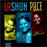 LaShun Pace - Wealthy Place lyrics