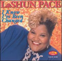 LaShun Pace - I Know I've Been Changed lyrics