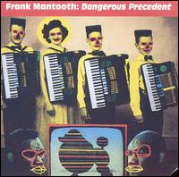 Frank Mantooth - Dangerous Precedent lyrics