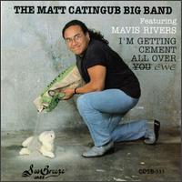 Matt Catingub - I'm Getting Cement All over Me lyrics