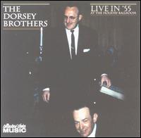 The Dorsey Brothers - Live in '55 at the Holiday Ballroom lyrics