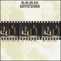 Eero Koivistoinen - Sometime Ago lyrics