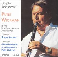 Putte Wickman - Simple Isn't Easy: At The Stockholm Summer Jazz Festivals [live] lyrics