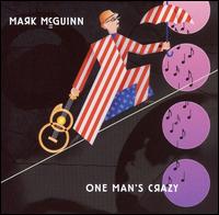 Mark McGuinn - One Man's Crazy lyrics