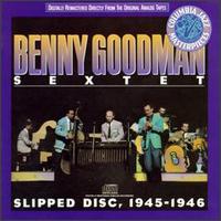 Benny Goodman Sextet - Slipped Disc (1945-46) lyrics