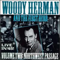 Woody Herman & the First Herd - Northwest Passage, Vol. 2 [live] lyrics