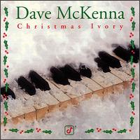 Dave McKenna - Christmas Ivory lyrics
