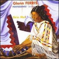 Glenn Ferris - Skin Me lyrics