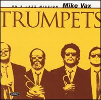 Mike Vax - Trumpets lyrics