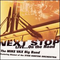 Mike Vax - Next Stop: Live...On the Road lyrics
