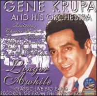 Gene Krupa & His New Orchestra - Linger Awhile lyrics