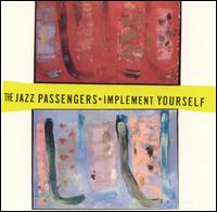 Jazz Passengers - Implement Yourself lyrics