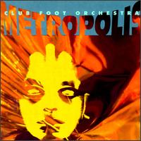 Club Foot Orchestra - Metropolis [live] lyrics