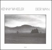 Kenny Wheeler - Deer Wan lyrics