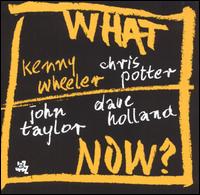 Kenny Wheeler - What Now? [live] lyrics