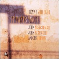 Kenny Wheeler - It Takes Two! lyrics